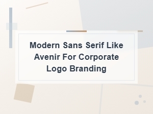 Modern Sans Serif Fonts Like Avenir for Corporate Logo Branding