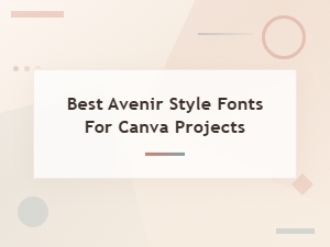 Best Free Avenir Style Fonts for Canva Projects in 2024